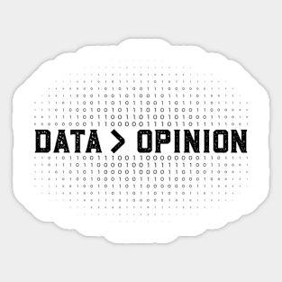 Data Science and Statistics Data is Greater than Opinion Sticker